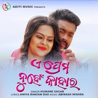 E Prema Nuhein Kahara Humane Sagar Song Download Mp3