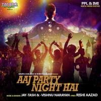 Aaj Party Night Hai Jai-Tash,Vishnu Narayan Song Download Mp3