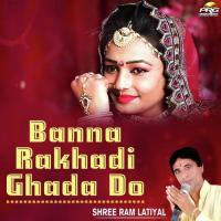 Banna Rakhadi Ghada Do Shree Ram Latiyal Song Download Mp3