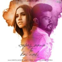 Wapas Aana To Hai Nahi Aniket Shukla,Nikhita Gandhi Song Download Mp3