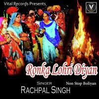 Ronka Lohri Diyan Boliyan Part 2 Rachpal Singh Song Download Mp3