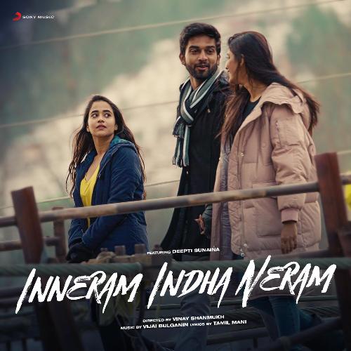 Inneram Indha Neram Vijai Bulganin,Adithya RK,Vijai Bulganin & Adithya RK Song Download Mp3