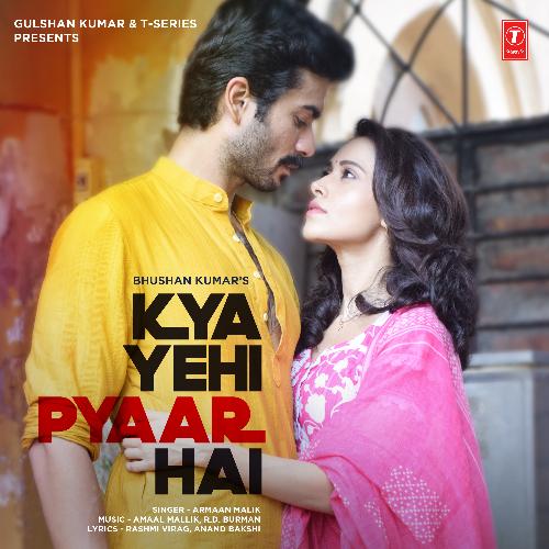 Kya Yehi Pyaar Hai Amaal Mallik,Armaan Malik,R.D. Burman Song Download Mp3