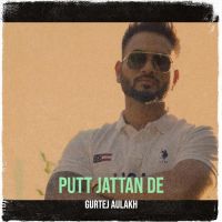 Putt Jattan De Gurtej Aulakh Song Download Mp3