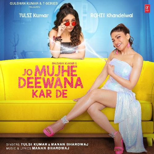 Jo Mujhe Deewana Kar De Tulsi Kumar,Manan Bhardwaj Song Download Mp3