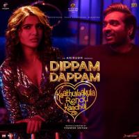 Dippam Dappam (From Kaathuvaakula Rendu Kaadhal) Anirudh Ravichander,Anthony Daasan,Anirudh Ravichander & Anthony Daasan Song Download Mp3