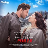 Tera Mera Pyar 2.0 Yasser Desai,Prem-Hardeep,Josh Sahunta,Prem & Hardeep Song Download Mp3