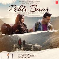 Pehli Baar Javed Ali,Rochak Kohli Song Download Mp3