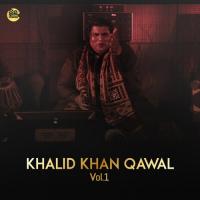 Woh Aa Gaye Hain Qaseeda Khalid Khan Qawal,COSMO SOCIAL Song Download Mp3