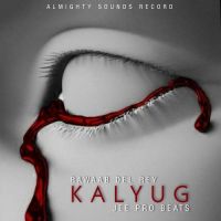 Kalyug Rawaab Del Rey,Jee Pro Beats Song Download Mp3