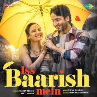 Iss Baarish Mein Yasser Desai,Neeti Mohan Song Download Mp3