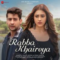 Rabba Khaireya Stebin Ben,Samira Koppikar Song Download Mp3