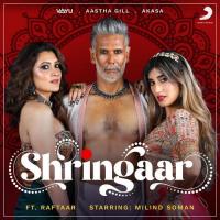 Shringaar Vayu,Raftaar,Aastha Gill,AKASA,Milind Soman,Aastha Gill & AKASA Song Download Mp3