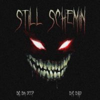 Still Schemin Byg Byrd,Big Boi Deep Song Download Mp3