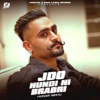 Jdo Hundi Ni Brabri Hunar Sidhu Song Download Mp3