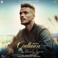 Gallaan Dilaan Diyaan Kaka Song Download Mp3