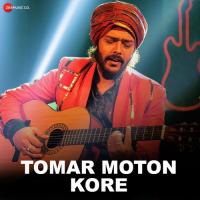 Tomar Moton Kore Barenya Saha Song Download Mp3