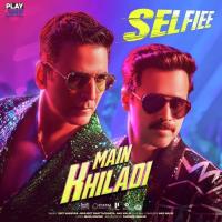 Main Khiladi (From "Selfiee") Tanishk Bagchi,Abhijeet,Udit Narayan Song Download Mp3