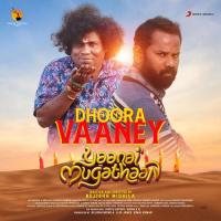 Dhoora Vaaney (From "Yaanai Mugathaan") Bharath Sankar,Sathyaprakash D,Bharath Sankar & Sathyaprakash Song Download Mp3