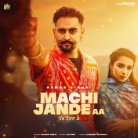 Machi Jande Aa Gurlez Akhtar,Hunar Sidhu Song Download Mp3