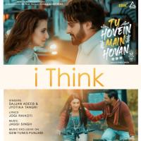 I Think Sajjan Adeeb,Jyotika Tangri Song Download Mp3