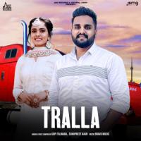 Tralla Sukhpreet Kaur,Gopi Talwara Song Download Mp3