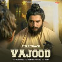 Vajood Nachhatar Gill Song Download Mp3