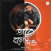 Take Bole Diyo Ishan Mitra Song Download Mp3