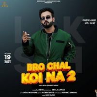 Bro Chal Koi Na 2 Lakshh Song Download Mp3