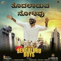 Todaladuva Notavu (From "Bengaluru Boys") Aniruddha Sastry,Dharma Vish Song Download Mp3