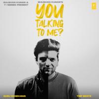 You Talking To Me Guru Randhawa Song Download Mp3