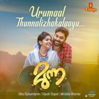 Urumaal Thunnalizhakalaayu (From "Munna") Vijesh Gopal,Mridula Warrier Song Download Mp3