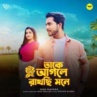 Takey Agle Rakhchi Mone Mak Mainak Song Download Mp3