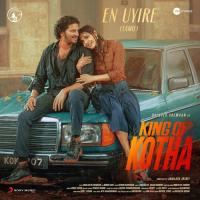 En Uyire (From "King Of Kotha (Tamil)") Shaan Rahman,Sathyaprakash D,Shaan Rahman & Sathyaprakash Song Download Mp3