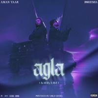 Agla (Kayia Layi) Bohemia,Aman Yaar Song Download Mp3