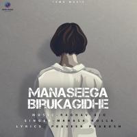 Manaseega Birukagidhe Praveen Prakash,Manasa Holla,Raghav Aio Song Download Mp3