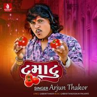 Tamatu Arjun Thakor Song Download Mp3