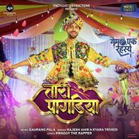 Tari Pagadiye (From Game Ek Rahasya) Swaggy The Rapper,Rajesh Ahir,Kyara Trivedi,Gaurang Pala Song Download Mp3