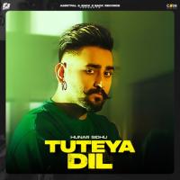 Tuteya Dil Hunar Sidhu Song Download Mp3