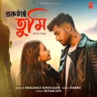 Aktai Tumi Shalmali,Dabbu Song Download Mp3