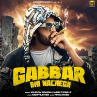 Gabbar Bhi Nachega Masoom Sharma,Ashu Twinkle Song Download Mp3