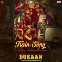 Train Song (From Dukaan) Siddharth - Garima,Shreyas Puranik,Divya Kumar Song Download Mp3