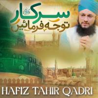 Sarkar Tawajju Farmain Hafiz Tahir Qadri Song Download Mp3