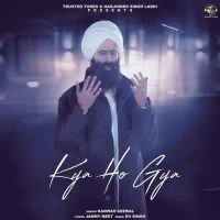 Kya Ho Gya Kanwar Grewal Song Download Mp3