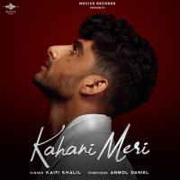 Kahani Meri Kaifi Khalil,Anmol Daniel Song Download Mp3