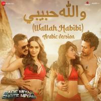 Wallah Habibi - Arabic Version (From Bade Miyan Chote Miyan) Vishal Mishra,Rani Hazarika,Hossam Hegazy Song Download Mp3