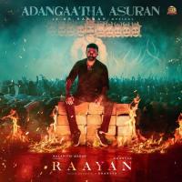 Adangaatha Asuran (From Raayan) A.R. Rahman,Dhanush Song Download Mp3