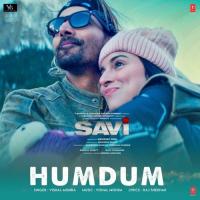 Humdum (From Savi) Vishal Mishra,Raj Shekhar Song Download Mp3