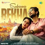 Subarna Rekha Shreya Ghoshal,Kinjal Chatterjee,Saptak Sanai Das Song Download Mp3