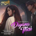 Diyana Thai Rajkamal Bora,Nilesh Pandey Song Download Mp3